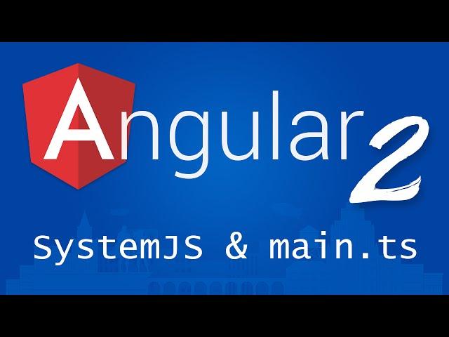 Angular 2 for Beginners - Tutorial 4 - SystemJS and main.ts