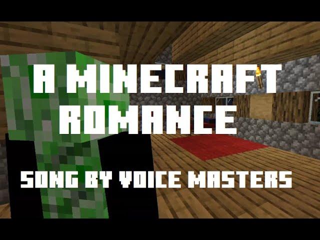 A Minecraft romance - song by Voice Masters (OFFICIAL MUSIC VIDEO)