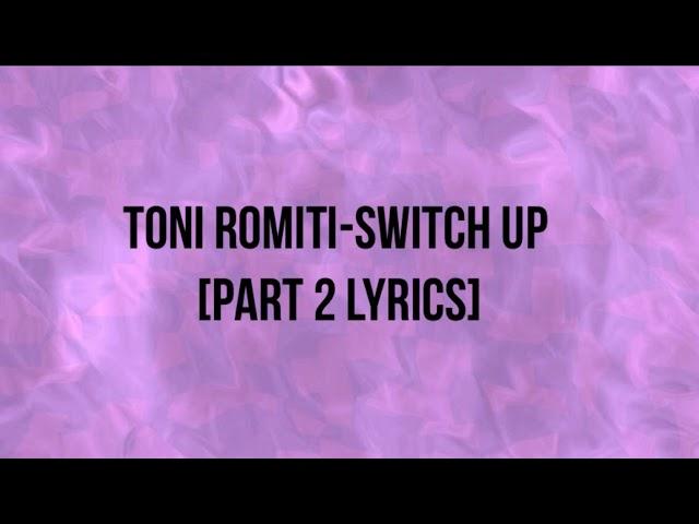 Toni Romiti- Switch Up [Part 2 Lyrics]