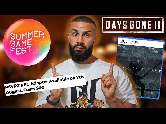 Summer Game Fest Reaction, PS VR2 PC Upgrade, Bend Studio BIG Budget Game...