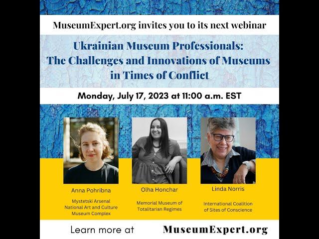 Ukrainian Museum Professionals: Challenges and Innovations of Museums in Times of Conflict