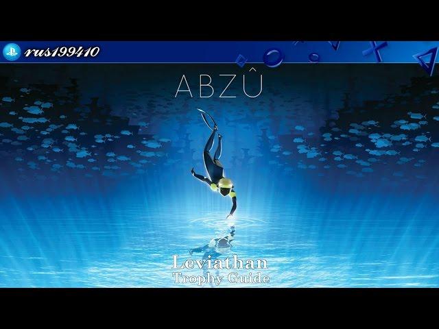 ABZÛ - Leviathan (Trophy Guide) rus199410 [PS4]