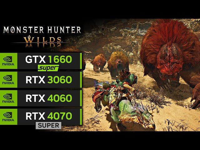 Monster Hunter Wilds | GTX 1660 SUPER | RTX 3060 | RTX 4060 | RTX 4070 SUPER