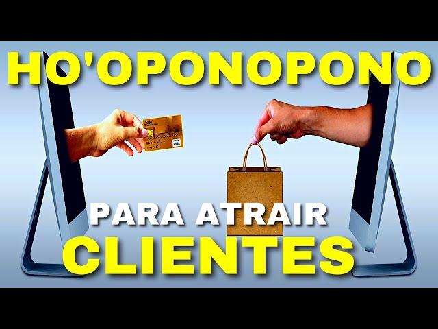 HO'OPONOPONO PARA ATRAIR CLIENTES - 108X