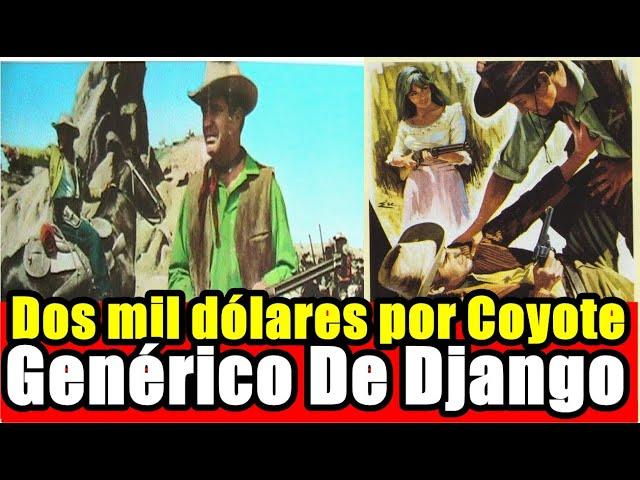 DJANGO: DOIS MIL DÓLARES POR COYOTE (1966): WESTERN GENÉRICO QUE USA COMO TITULO MAIS NÃO TEM DJANGO