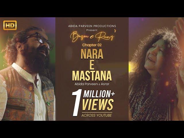 NARA E MASTANA - Abida Parveen & Asrar - Bazm-e-Rang Chapter 2 | Official Video