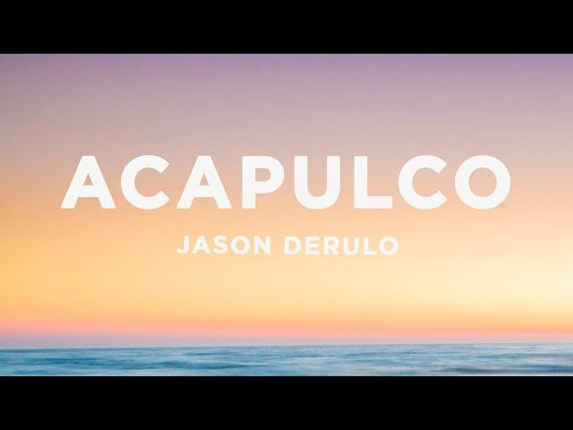 Jason Derulo - Acapulco (Lyrics)