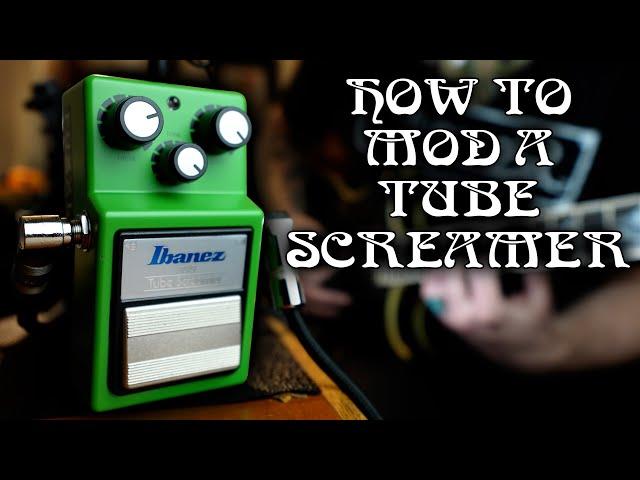 How To Mod A Tube Screamer