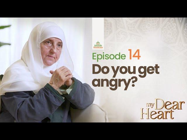 Do you get angry? | My Dear Heart Ep. 14 | Ramadan Series with Dr. Haifaa Younis | Jannah Institute