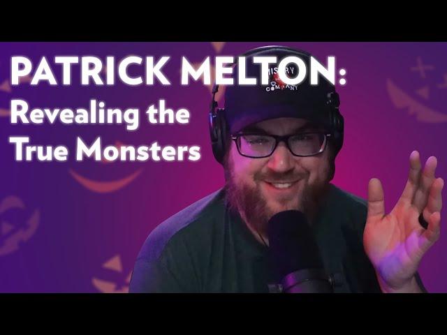 Patrick Melton: Revealing the True Monsters