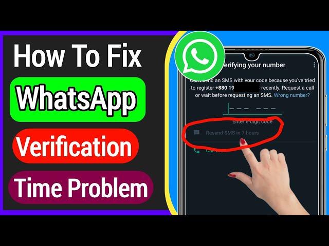 How To Fix Whatsapp Verification Time Problem (Resend Sms in 7 Hours)