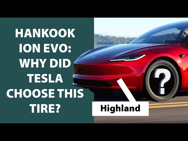 Hankook Ion Evo: Why Tesla Swapped Michelin for This Tire on the Model 3 Highland?