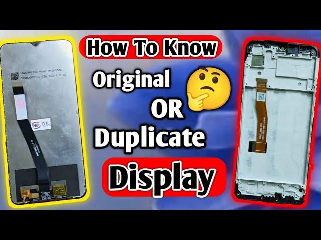 How To Know  Original And Duplicate Display Combos || मोबाइल का ओरिजिनल और डिस्प्ले कैसे पहचाने