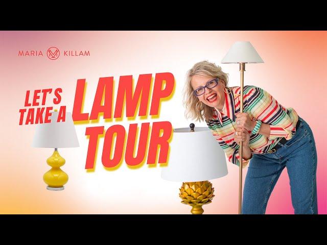 Bright Ideas : A Stylish Lamp Tour of My Home | Decorating School with Maria Killam