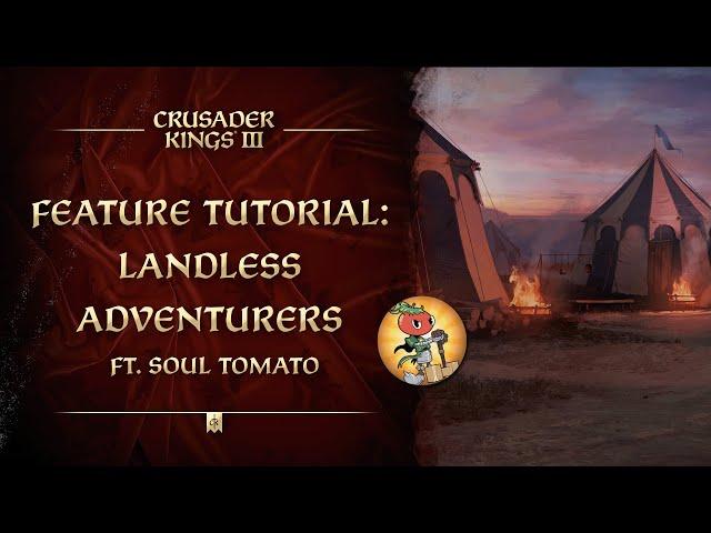 Feature Tutorial: Landless Adventurers (ft. @Soul_Tomato) | Crusader Kings III