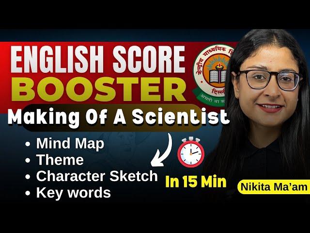 Making Of A Scientist | Class 10 English Score Booster Series | Summary Under 15 Mins | Nikita Singh