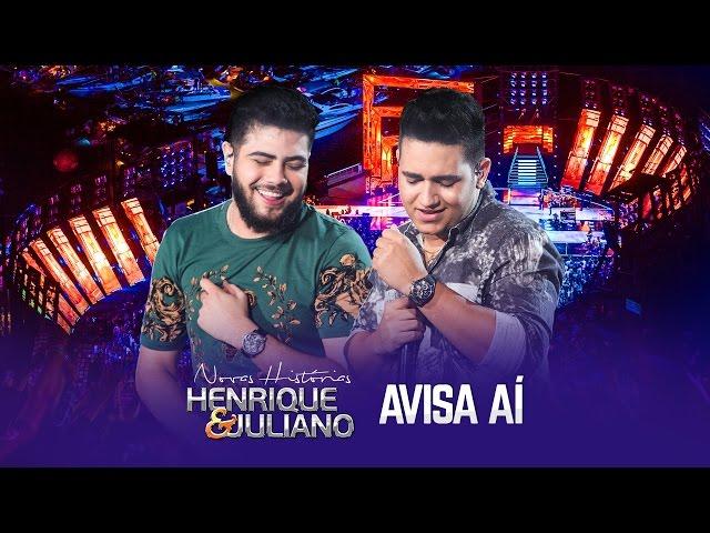 Henrique e Juliano - Avisa aí - DVD Novas Histórias - Ao vivo em Recife