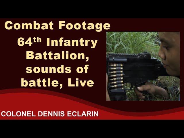 Combat Footage: 64th Infantry Battalion, sounds of battle, Live