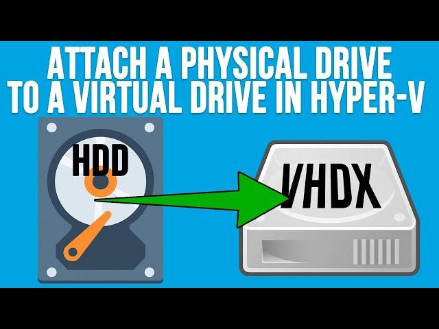 How to Attach a Host Physical Hard Drive to a Hyper-V Virtual Machine to Copy Files