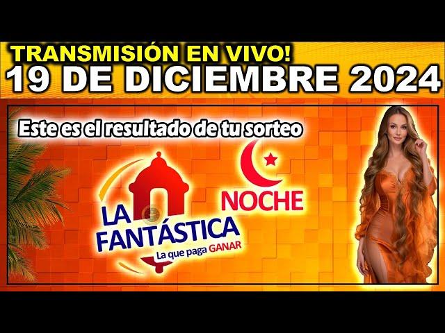 FANTASTICA NOCHE: Resultado LA FANTASTICA NOCHE del JUEVES 19 de diciembre de 2024.