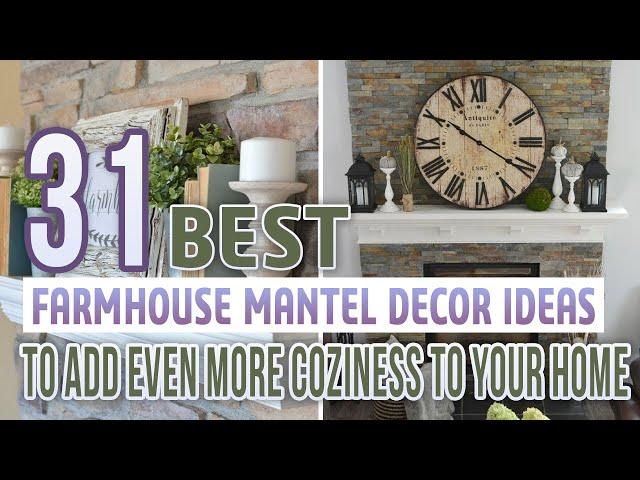 31 Best Farmhouse Mantel Decor Ideas To Add Even More Coziness To Your Home