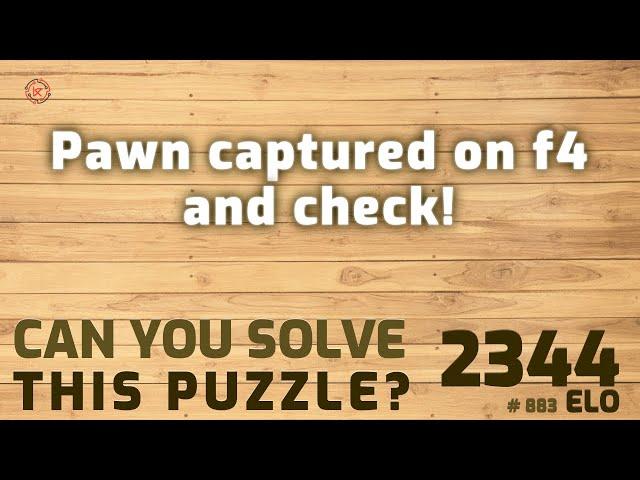 Can you solve this puzzle? # 883 Pawn captured on f4 and check!battle chess game of kings gameplay