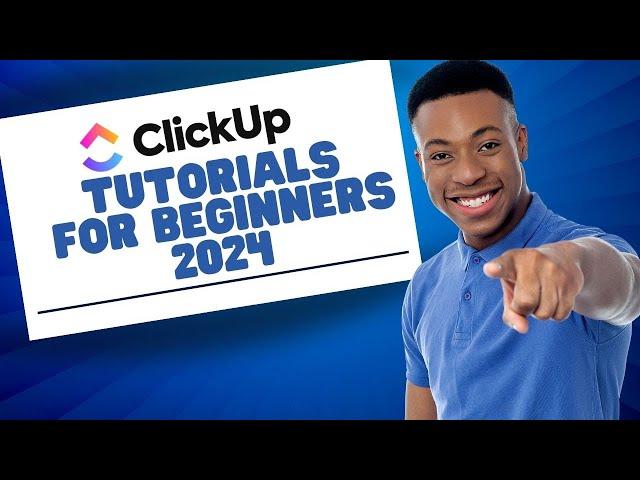 Best ClickUp Tutorial For Beginners 2024