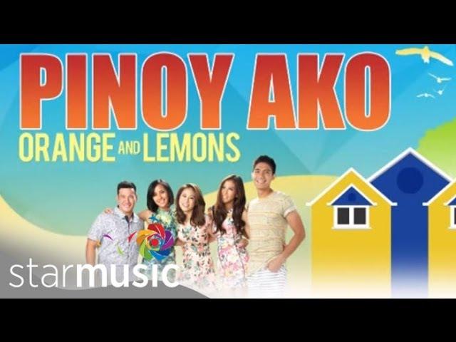 ORANGE AND LEMONS - Pinoy Ako