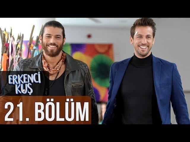 Erkenci Kuş 21. Bölüm