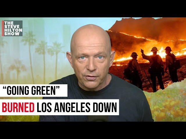 “Going Green” Burned Down Los Angeles