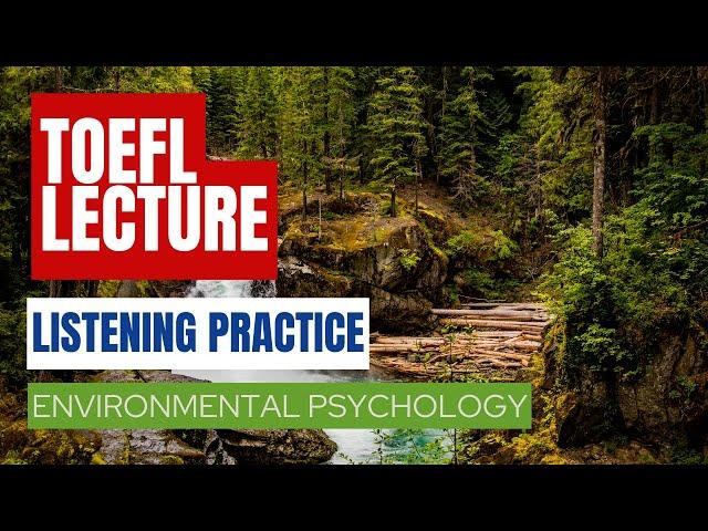 TOEFL LECTURE Listening Practice Environmental Psychology