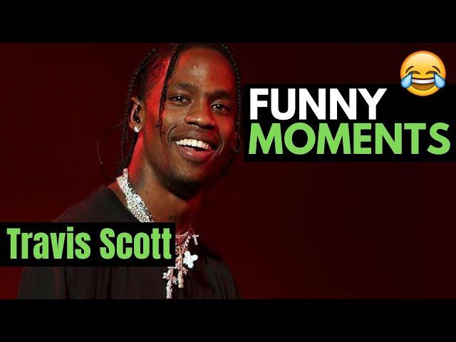 Travis Scott FUNNY MOMENTS!