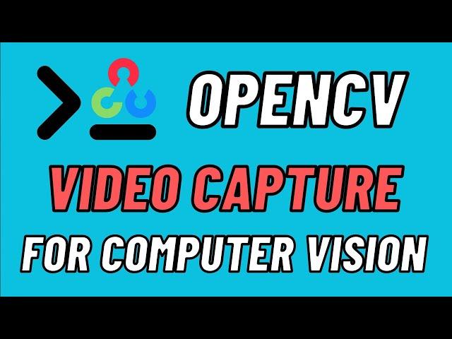 OpenCV Video Capture Tutorial: Perfect for beginner computer vision and AI projects!