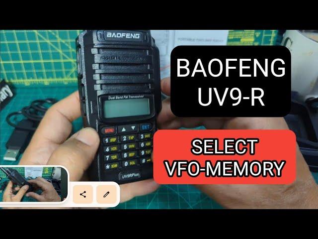 BAOFENG UV- 9R , SELECT VFO & MEMORY MODE