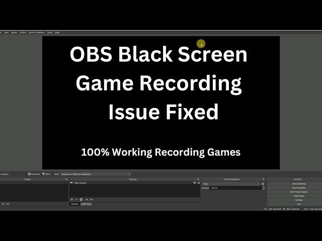 OBS Studio Black Screen Issue Fixed In Game Recording (100% Working Now)