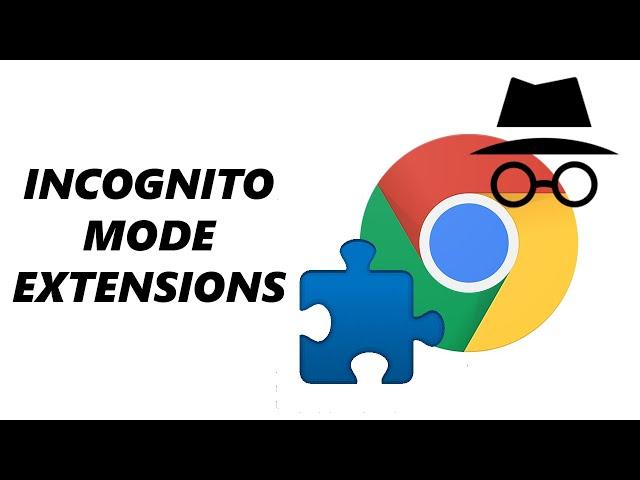 How To Use Chrome Extensions In Incognito Mode