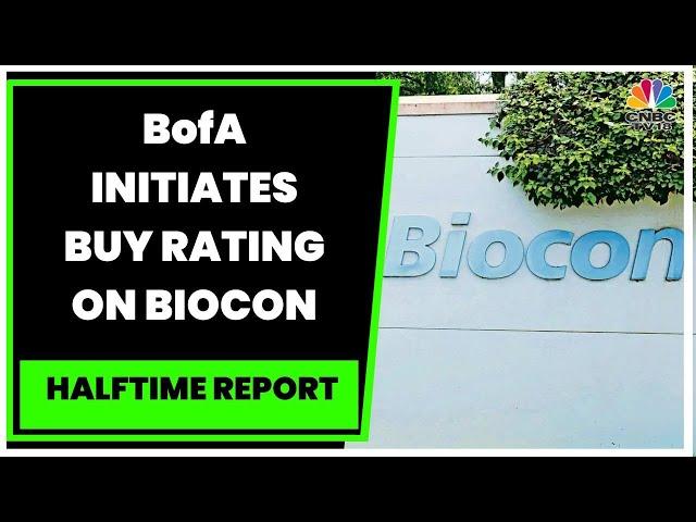 BofA Initiates Buy Rating On Biocon, Cuts Target Price To ₹330 From ₹390 | Halftime Report