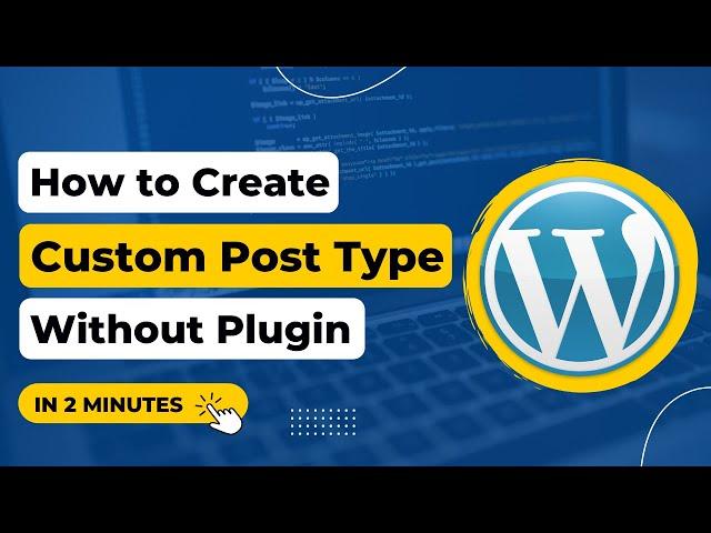 How to Create Custom Post Type Without Plugin in WordPress