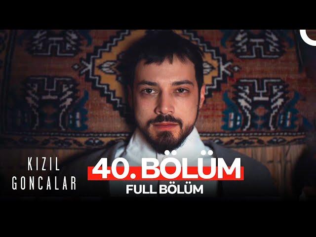 Kızıl Goncalar 40. Bölüm