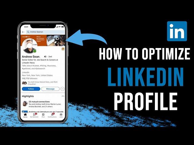 How to Optimize Your LinkedIn Profile for Maximum Visibility and Engagement: A Step-by-Step Guide