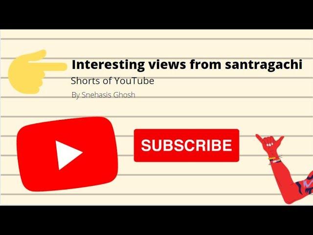 View of some important places that can be seen from Santraghachi || Snehasis Ghosh || SG ke vlogs