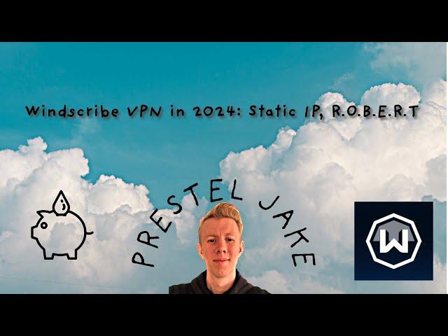 Windscribe VPN in 2024 Static IP  R.O.B.E.R.T & Making the Most of the Free Version