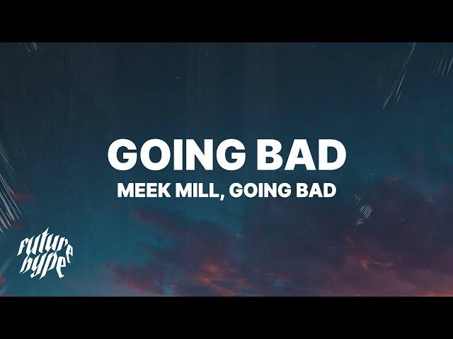 Meek Mill, Drake - Going Bad (Lyrics)