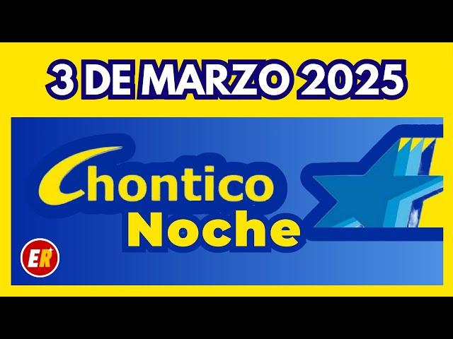 RESULTADO CHONTICO NOCHE del lunes 03 de marzo 2025  (ÚLTIMO RESULTADO)