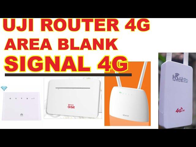 Uji 4 router 4g lte di blank signal 4g @MUNIRTV