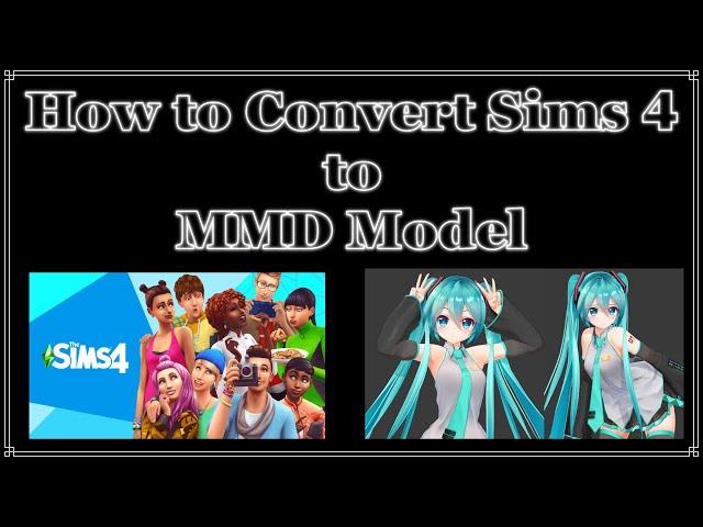 How to Convert a sims 4 to MMD model TUTORIAL