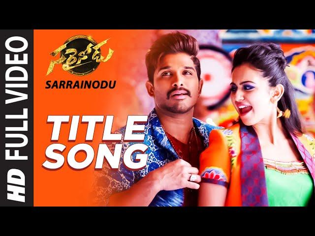 SARRAINODU Full Video Song || "Sarrainodu" || Allu Arjun, Rakul Preet || Telugu Songs 2016