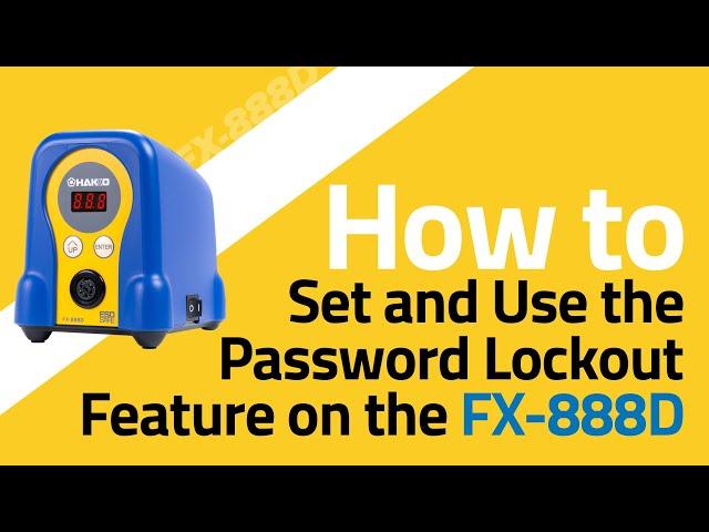 Hakko FX-888D Soldering Station by American Hakko — How To Set and Use the Password Lockout Feature