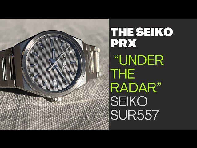 The Seiko PRX - SUR557 - Under the Radar Seiko Release of 2023!