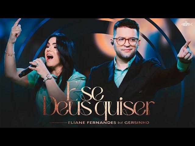 Eliane Fernandes Feat Gersinho - E Se Deus Quiser | Clipe Oficial